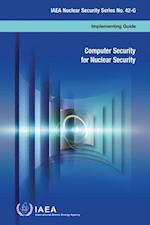 Computer Security for Nuclear Security