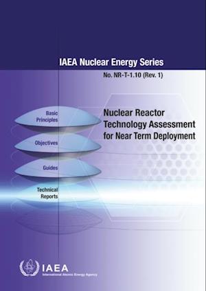 Nuclear Reactor Technology Assessment for Near Term Deployment