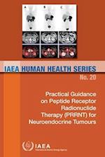 Practical Guidance on Peptide Receptor Radionuclide Therapy (PRRNT) in Neuroendocrine Tumours