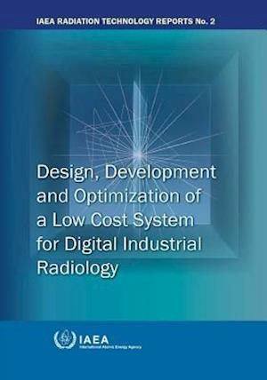 Design, Development and Optimization of a Low-Cost System for Digital Industrial Radiology