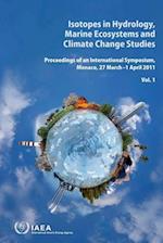 Isotopes in Hydrology, Marine Ecosystems and Climate Change Studies - Proceedings of the International Symposium Held in Monaco, 27 March - 1 April 20