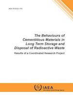 The Behaviours of Cementitious Materials in Long Term Storage and Disposal of Radioactive Waste - Results of a Coordinated Research Project