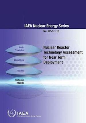 Nuclear Reactor Technology Assessment for Near Term Deployment