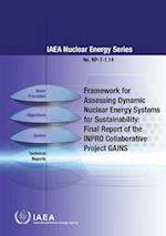 Framework for Assessing Dynamic Nuclear Energy Systems for Sustainability - Final Report of the Inpro Collaborative Project Gains