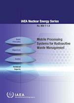 Mobile Processing Systems for Radioactive Waste Management