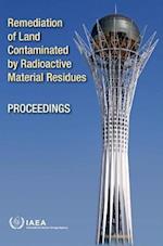 Remediation of Land Contaminated by Radioactive Material Residues