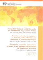 Competent National Authorities Under the International Drug Control Treaties 2007