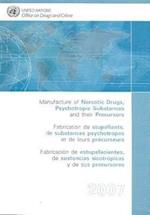 Manufacture of Narcotic Drugs Psychotropic Substances and Their Precursors 2007