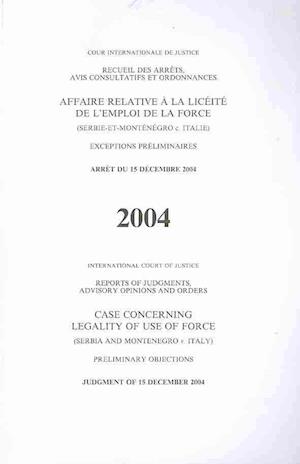 Case Concerning Legality of Use of Force (Serbia and Montenegro V. Italy), Judgement of 15 December 2004