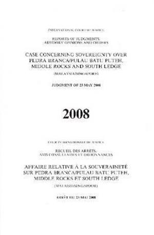 Case Concerning Sovereignty Over Pedra Branca/Pulau Batu Puteh, Middle Rocks and South Ledge