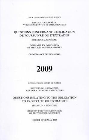 Reports of Judgments, Advisory Opinions and Orders Questions Relating to the Obligation to Prosecute or Extradite