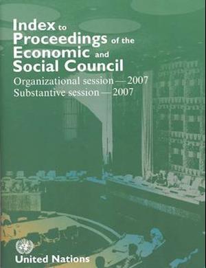 Index to Proceedings of the Economic and Social Council 2007