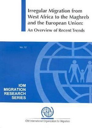 Irregular Migration from West Africa to the Maghreb and the European Union