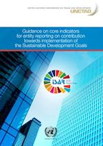 Guidance on Core Indicators for Entity Reporting on Contribution Towards Implementation of the Sustainable Development Goals