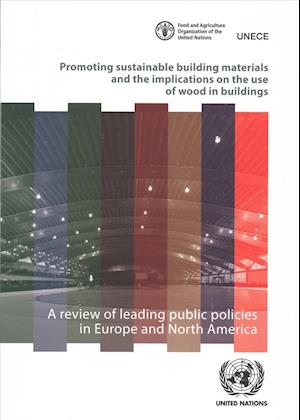 Promoting Sustainable Building Materials and the Implications on the Use of Wood in Buildings