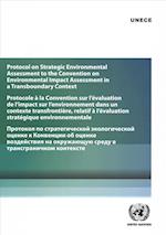 Protocol on Strategic Environmental Assessment to the Convention on Environmental Impact Assessment in a Transboundary Context