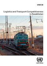 Logistics and Transport Competitiveness in Kazakhstan