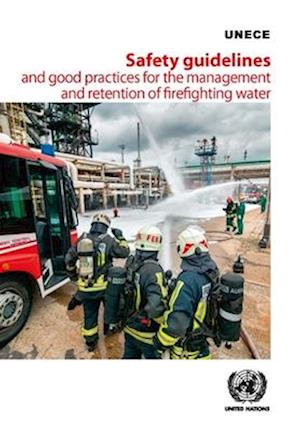 Safety Guidelines and Good Practices for the Management and Retention of Firefighting Water