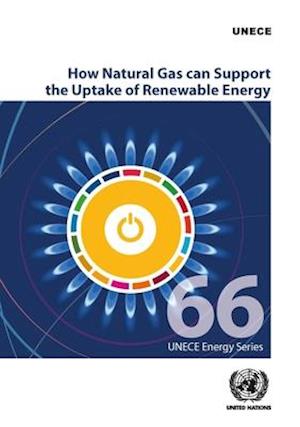 The How Natural Gas Can Support the Uptake of Renewable Energy