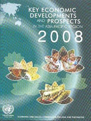 Key Economic Developments and Prospects in the Asia-Pacific Region 2008