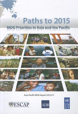 Paths to 2015 Mdg Priorities in Asia and the Pacific