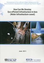 How Can We Develop Eco-Efficient Infrastructure in Asia