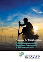 Financing for Transformation from Agenda to Action on Sustainable Development in Asia and the Pacific