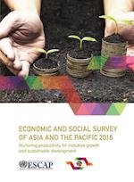 Economic and Social Survey of Asia and the Pacific 2016