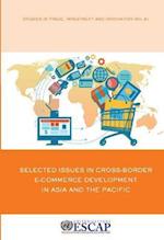Selected Issues in cross-border e-commerce development in Asia and the Pacific