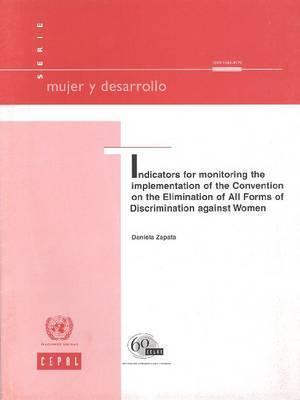 Indicators for Monitoring the Implementation of the Convention on the Elimination of All Forms of Discrimination Against Women