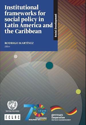 Institutional Frameworks for Social Policy in Latin America