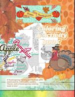 Happy THANKSGIVING adult coloring & activity book.    A Thanksgiving variety puzzle book with word search, crossword, sudoku, Mazes, and a Thanksgiving coloring book in one!