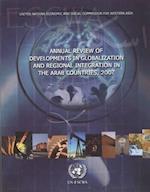 Annual Review of Developments in Globalization and Regional Integration in the Arab Countries 2007