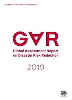 Global Assessment Report on Disaster Risk Reduction 2019