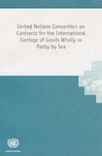 United Nations Convention on Contracts for the International Carriage of Goods Wholly or Partly by Sea