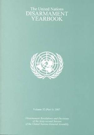 United Nations Disarmament Yearbook 2007 (Two Volume Set)