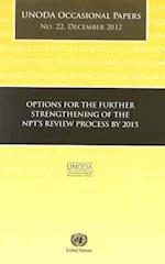 Options for the Further Strengthening of the Npt's Review Process by 2015
