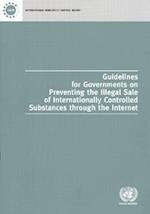 Guidelines for Governments on Preventing the Illegal Sale of Internationally Controlled Substances Through the Internet