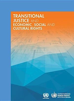 Transitional Justice and Economic, Social and Cultural Rights