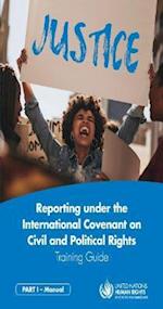 Reporting Under the International Covenant on Civil and Political Rights - Training Guide