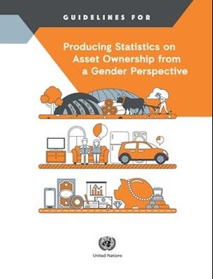 Guidelines for Producing Statistics on Asset Ownership from a Gender Perspective