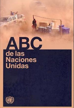 ABC de las Naciones Unidas = ABC of the United Nations