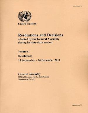 Resolutions and Decisions Adopted by the General Assembly During Its Sixty-Sixth Session, Volume I