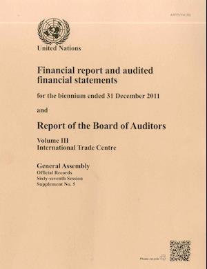 Financial Report and Audited Financial Statements for the Biennium Ended 31 December 2011 and Report of the Board of Auditors