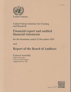 Report of the Board of Auditors on Un Institute for Training and Research for Year Ended 31 December 2011