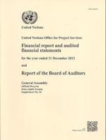 Financial Report and Audited Financial Statements for the Year Ended 31 December 2012 and Report of the Board of Auditors