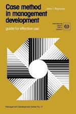 Case Method in Management Development. Guide for Effective Use (Management Development Series No. 17)