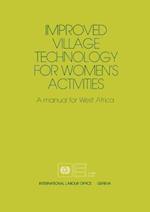 Improved Village Technology for Women's Activities. a Manual for West Africa