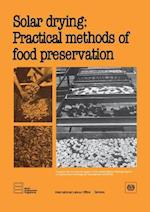 Solar drying: Practical methods of food preservation 