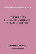 Voluntary and Compulsory Arbitration of Labour Disputes ASEAN
